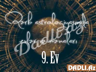 Qərb astrologiyasında evlər və mənaları - 9. Ev