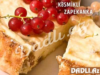Zərif kəsmik zapekankası resepti